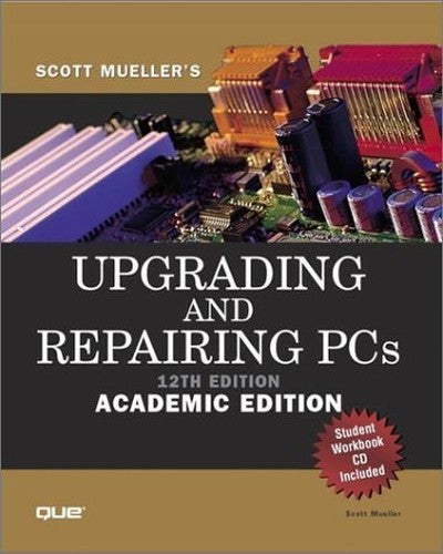 Upgrading and Repairing PCs, Academic Edition