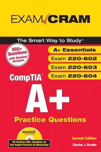 CompTIA A+ Practice Questions Exam Cram (Essentials, Exams 220-602, 220-603, 220-604)