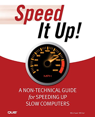 Speed It Up! A Non-Technical Guide for Speeding Up Slow Computers