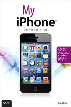 My iPhone (covers iOS 5 running on iPhone 3GS, 4 or 4S)