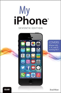 My iPhone (Covers iPhone 4/4S, 5/5C and 5S running iOS 7) 