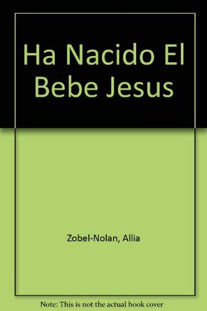 Ha Nacido El Bebe Jesus