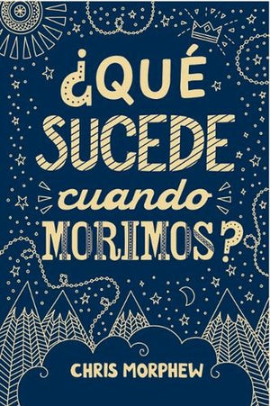 Serie Grandes Preguntas 1: ¿Qué Sucede Cuando Morimos?