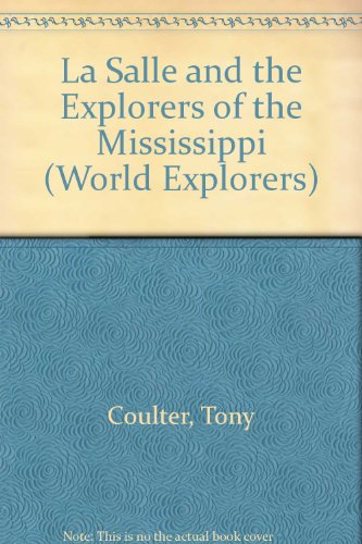 La Salle and the Explorers of the Mississippi