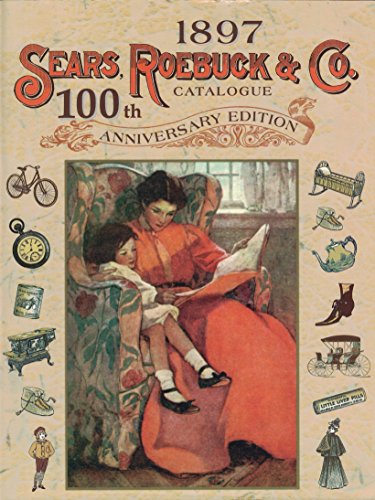 1897 Sears, Roebuck & Co. Catalogue