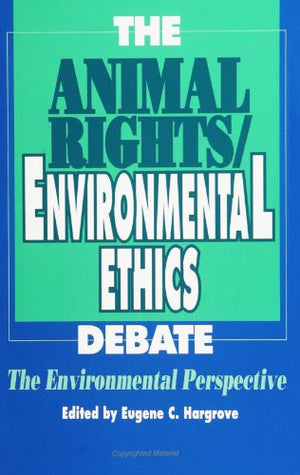 The Animal Rights/Environmental Ethics Debate