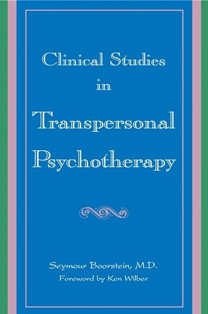 Clinical Studies in Transpersonal Psychotherapy