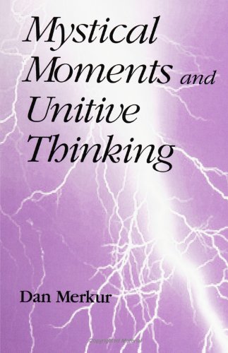 Mystical Moments and Unitive Thinking