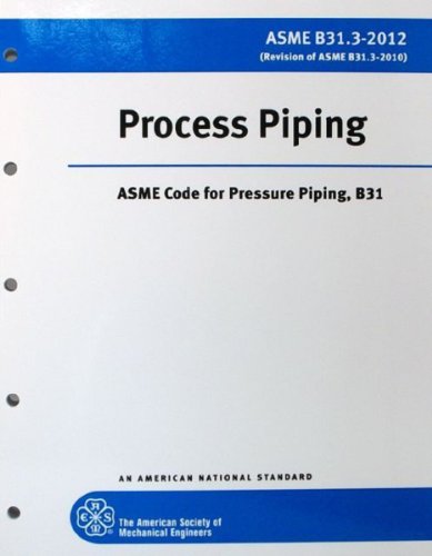 Process Piping: ASME Code for Pressure Piping, B31
