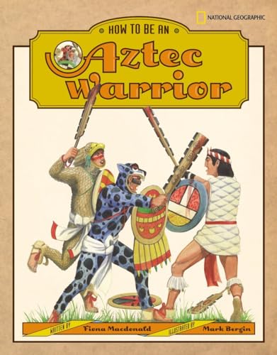 How to be an Aztec Warrior