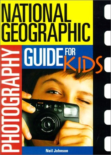 National Geographic Photography Guide for Kids