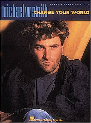 Michael W. Smith: Change Your World