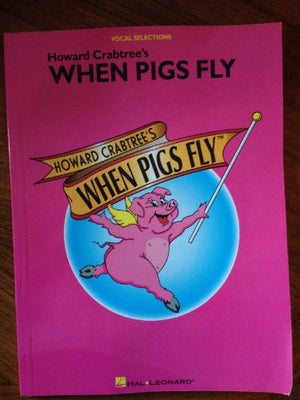 Howard Crabtree's When Pigs Fly