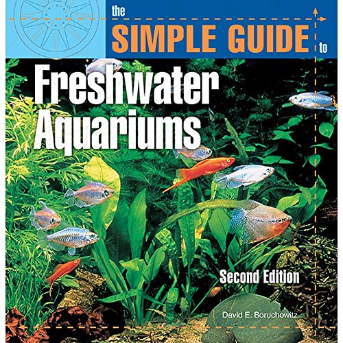 The Simple Guide to Freshwater Aquariums