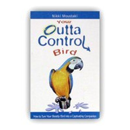 Your Outta Control Bird