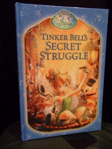 Tinker Bell's Secret Struggle (Disney Fairies Storybook)