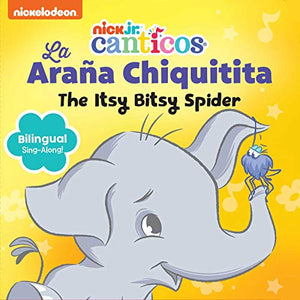 Nickelodeon Canticos: The Itsy Bitsy Spider: La Arana Chiquitita 