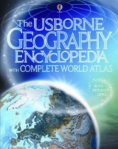 The Usborne Geography Encyclopedia with Complete World Atlas