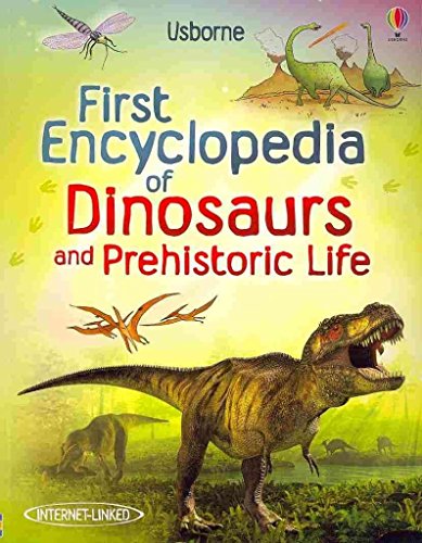 First Encyclopedia of Dinosaurs and Prehistoric Life