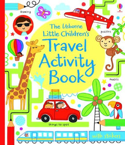The Usborne Little Children's Travel Activity Book 