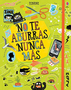 No te aburras nunca más (Actividades y proyectos creativos) (Never Get Bored Book) 