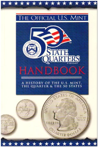 The Official United States Mint 50 State Quarters Handbook