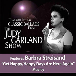 That Old Feeling: Classic Ballads From The Judy Garland Show