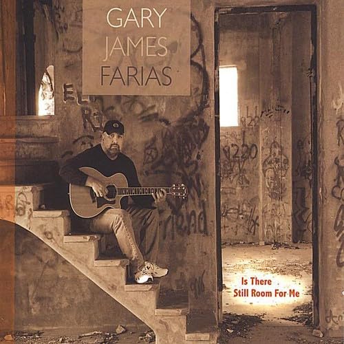 Farias, Gary James : Is There Still Room for Me