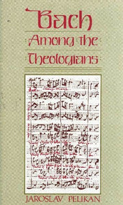 Bach Among the Theologians 