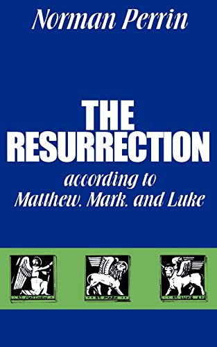 The Resurrection According to Matthew, Mark and Luke