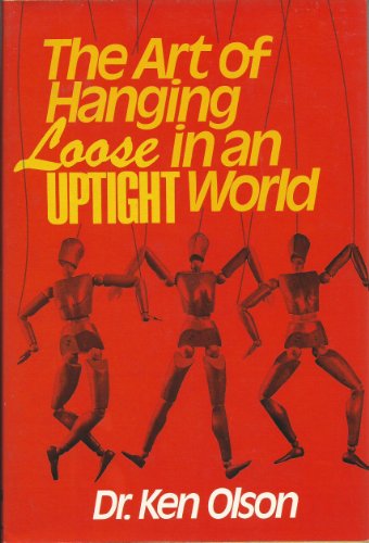 The Art of Hanging Loose in an Uptight World