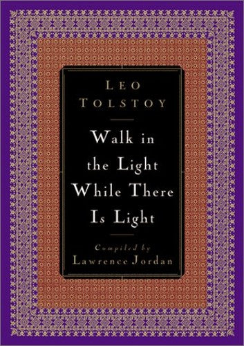 Walk in the Light While There is Light