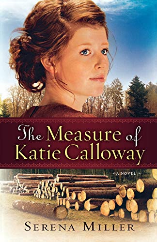 The Measure of Katie Calloway  A Novel