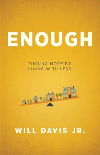 Enough  Finding More by Living with Less