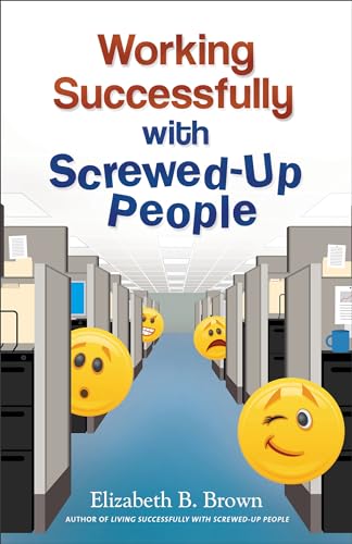 Working Successfully with ScrewedUp People
