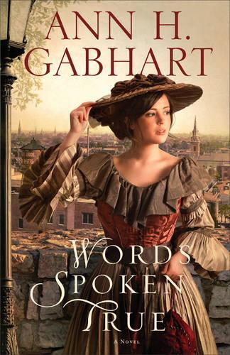 Words Spoken True  A Novel