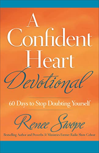 A Confident Heart Devotional  60 Days to Stop Doubting Yourself