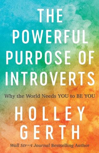 The Powerful Purpose of Introverts  Why the World Needs You to Be You
