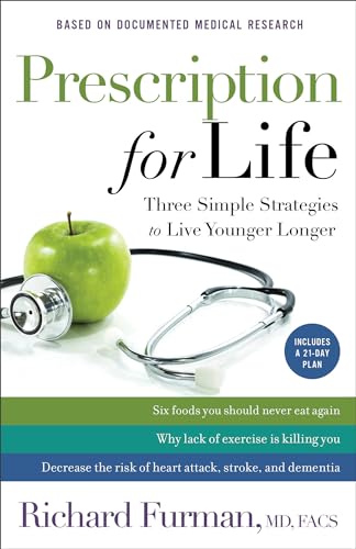Prescription for Life  Three Simple Strategies to Live Younger Longer