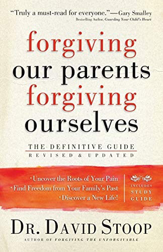 Forgiving Our Parents, Forgiving Ourselves  The Definitive Guide
