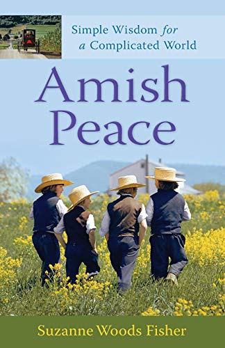 Amish Peace  Simple Wisdom for a Complicated World
