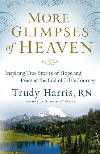 More Glimpses of Heaven