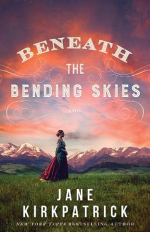 Beneath the Bending Skies  A Novel