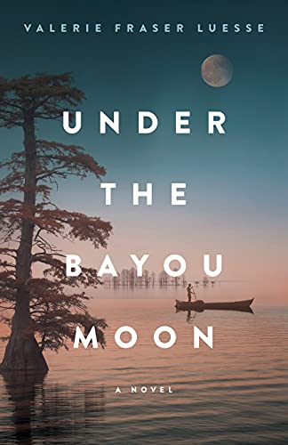 Under the Bayou Moon  A Novel