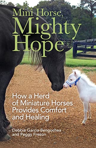 Mini Horse, Mighty Hope  How a Herd of Miniature Horses Provides Comfort and Healing