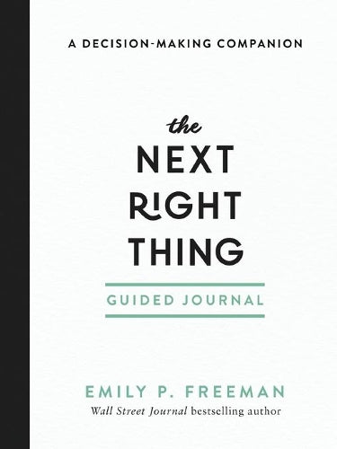 The Next Right Thing Guided Journal  A DecisionMaking Companion
