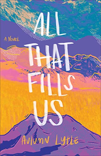 All That Fills Us  A Novel