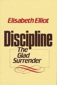 Discipline, the Glad Surrender 