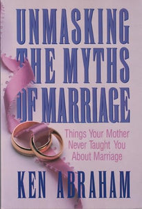 Unmasking the Myths of Marriage 