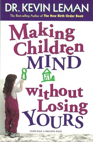 Making Children Mind Without Losing Yours